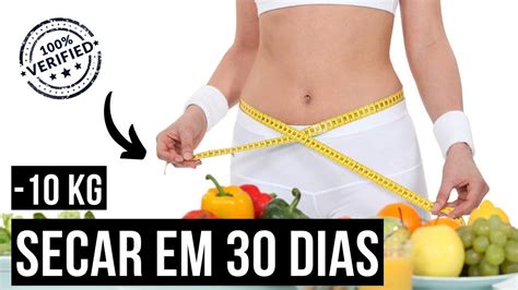 Como Perder Peso Em 30 Dias Secar 5 A 10 Kg Comprovado Youtube