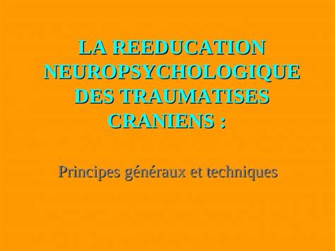 Ppt La Reeducation Neuropsychologique Des Traumatises Craniens