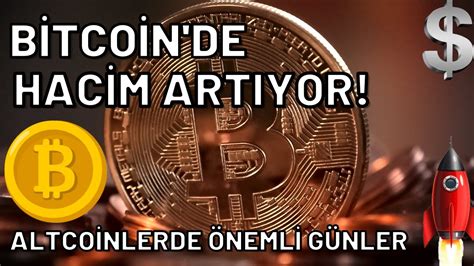 BİTCOİN DE HACİM ARTIYOR ALTCOİNLER ÖNEMLİ GÜNLER ALTCOİN ANALİZ