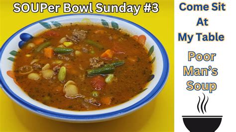 Poor Mans Soup Souper Bowl Sunday Warm Filling Great For