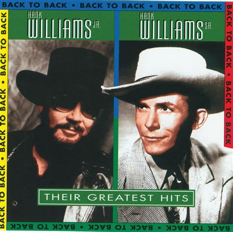 Hank Williams Jr And Hank Williams Back To Back Their Greatest Hits Iheart