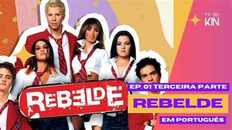 Rebelde Capítulo 001 Parte 3 Português Rbd Youtube