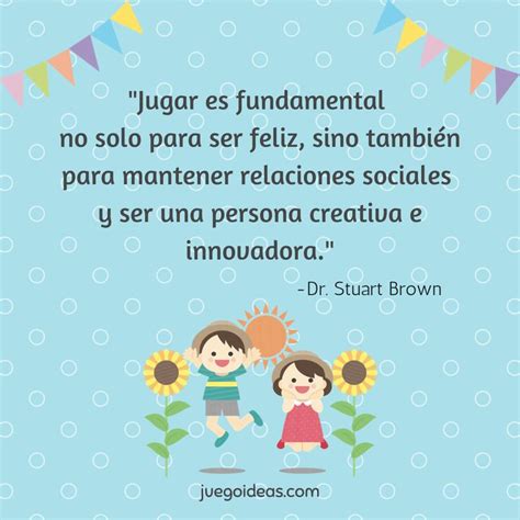 Frases para Niños sobre la Importancia del Juego Parte 3 JuegoIdeas