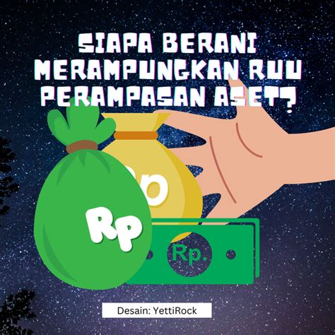 RUU Perampasan Aset Dan Harapan Rakyat Kumparan