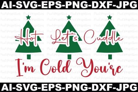 I M Cold You Re Hot Let S Cuddle Graphic By Pixel Perfection Creative Fabrica