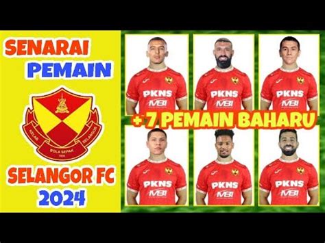 SENARAI PEMAIN SELANGOR FC DI LIGA SUPER MALAYSIA 2024 2025 SENARAI