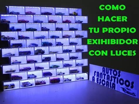 DIY Como Hacer Tu Propio Exhibidor Con Luces Para Autos A Escala