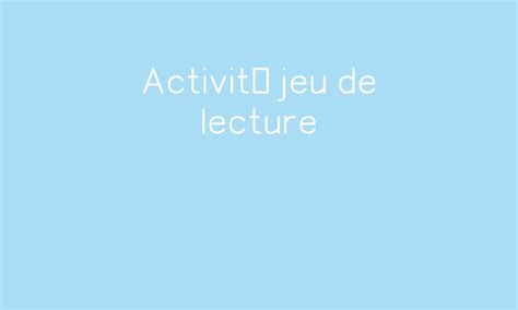 Activité Jeu De Lecture Par Ipotâmetâme Jenseignefr