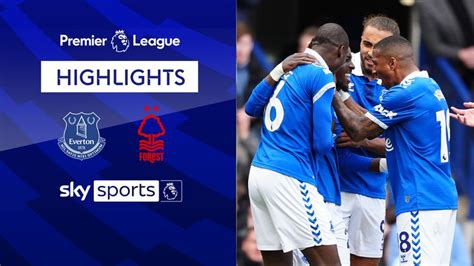 Everton 2-0 Nottingham Forest | Premier League highlights | Football ...