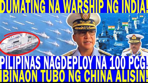 HUDYAT NABA TO PINAS NAGDEPLOY NA 100 PCG DUMATING WARSHIP NG INDIA