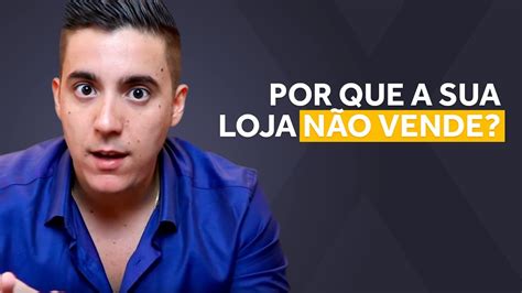 Por Que A Sua Loja Não Vende Youtube