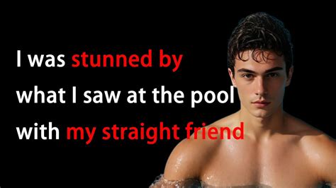 I Was Stunned By What I Saw At The Pool With My Straight Friend Gay Story Gay Love Story YouTube