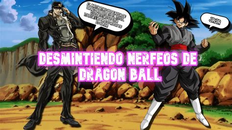 Desmintiendo Nerfeos De Los Hater De Dragon Ball Parte Dragonball