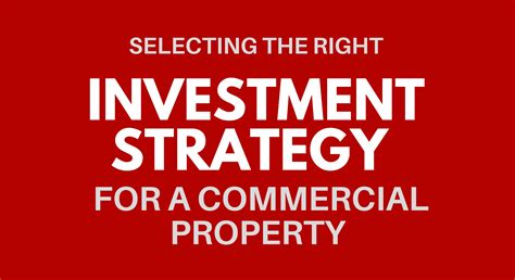 Selecting the Right Investment Strategy for a Commercial Property