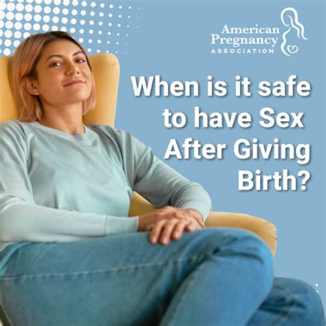 When Is It Safe To Have Sex After Giving Birth American Pregnancy Association
