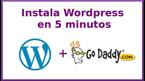 Cómo Instalar Wordpress en Godaddy en sólo cinco minutos YouTube