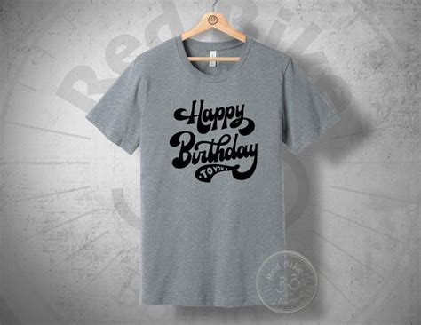 happy birthday  shirts vintage birthday shirt birthday  shirt