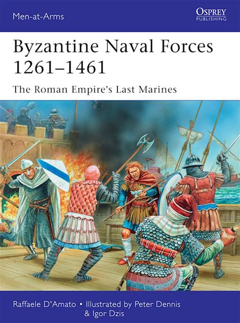 Byzantine Naval Forces 12611461 The Roman Empires Last Marines Men