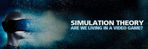 simulation theory   living   video game