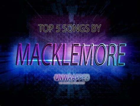 Macklemore: Top 5 Songs of All Time Ranked