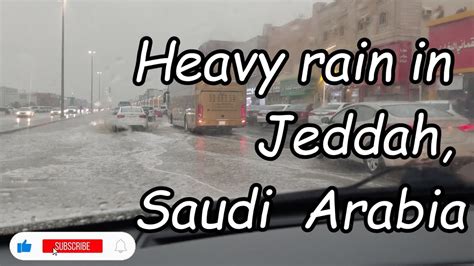 Heavy Rain In Jeddah Saudi Arabia 4k Uhd 60 Fps Flood Rain Thunder Youtube