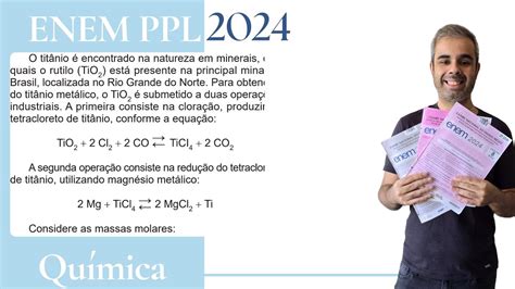 O Titanio É Encontrado Na Natureza Em Minerais - ENEM PPL 2024 - O titânio é encontrado na natureza em minerais dos ...