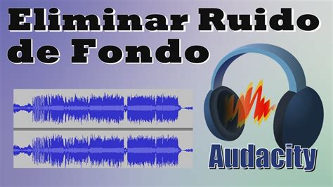 C Mo Eliminar Ruido De Fondo En Las Grabaciones De Audio F Cil