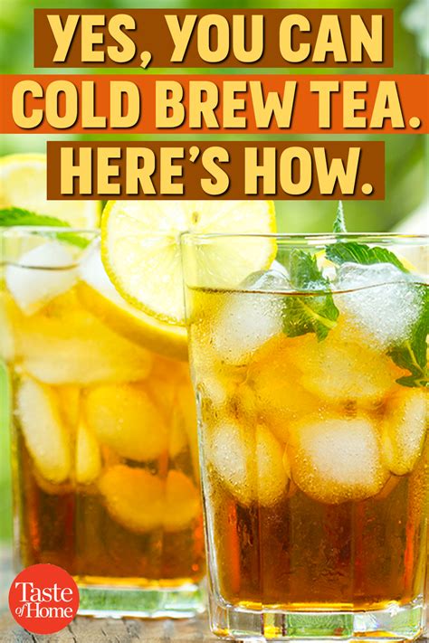 How To Make Perfect Cold Brew Tea Tea Drink Recipes Cold Brew Iced Tea Brewing Tea