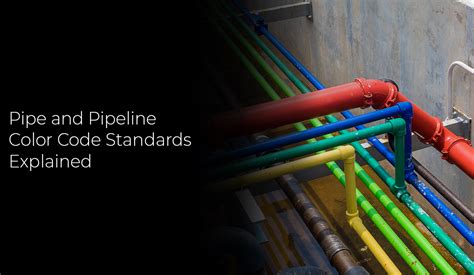 Pipe and Pipeline Color Code Standards Explained