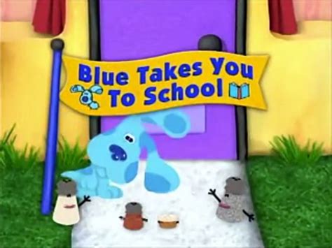 Blue Takes You To School Blues Clues Wiki Fandom