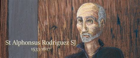 Learning From St Alphonsus Rodriguez Sj Patron Saint Of Jesuit
