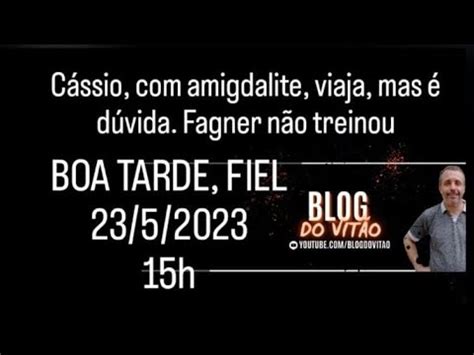 BOA TARDE FIEL 23 5 2023 Cássio amigdalite viaja mas é