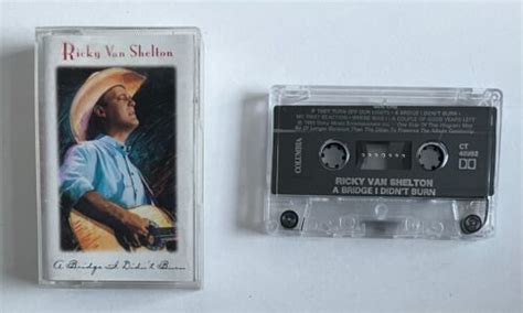 Ricky Van Shelton A Bridge I Didn T Burn Ct Canadian Cassette