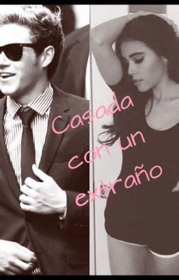 Casada con un extraño niall horan HOT TERMINADA Capitulo 3 Wattpad