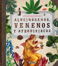 Alucinogenos Venenos Y Afrodisiacos Atlas Ilustrado Ebook Enric