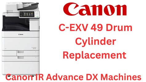 How to replace C-EXV 49 Drum Cylinder Canon Ir Advance and Ir advance ...