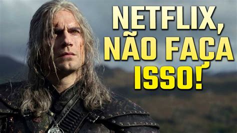 Se A NETLIX Fizer Isso MESMO O HENRY CAVILL Em THE WITCHER Vai Ser