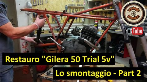 Restauro Gilera Trial V Part Youtube