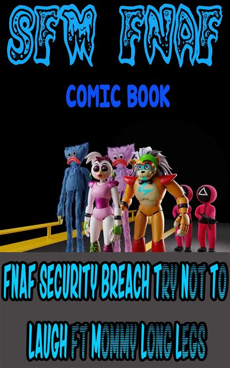 SFM FNAF game book: FNAF SECURITY BREACH Try Not To LAUGH ft Mommy Long