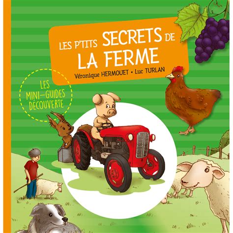 Les P tits secrets de la ferme Les mini guides découverte Geste Editions Editeur