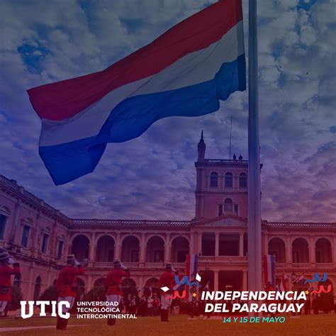 Universidad - 🇵🇾 Independencia del Paraguay 🇵🇾 La independencia del