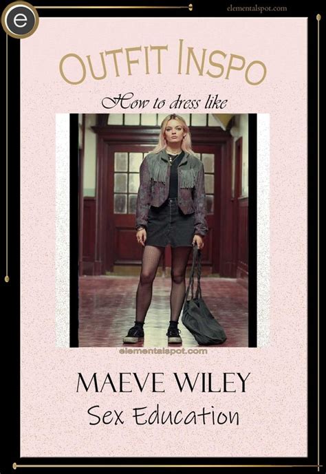 Steal The Look Dress Like Maeve Wiley From Sex Education Elemental Spot