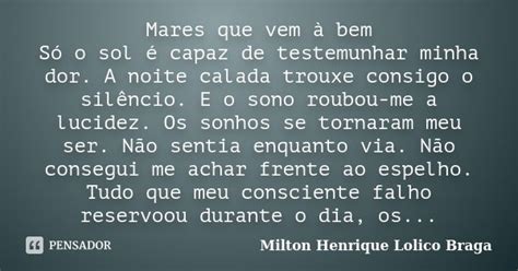 Mares que vem à bem Só o sol é capaz Milton Henrique Lolico Braga