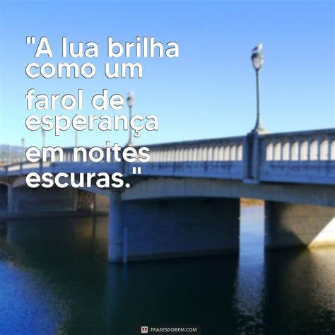 Frases Da Lua Hoje - Frases Inspiradoras sobre a Lua: Reflexões para Hoje - Frases do Bem