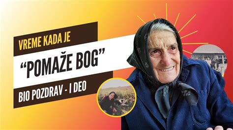 Vreme Kada Je Poma E Bog Bio Pozdrav Baka Radojka I Njena Se Anja