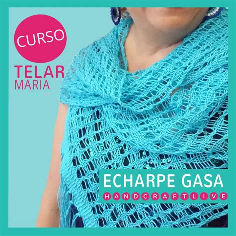 Curso Telar Maria Echarpe Gasa Escuela Handcraftlive