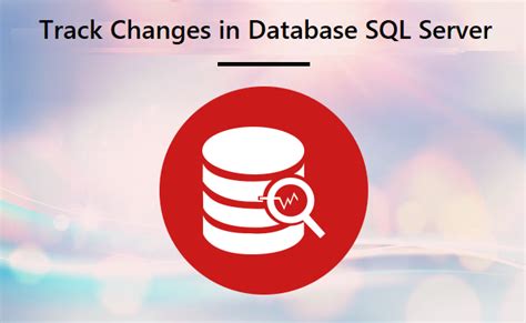 Track Data Table Changes: SQL Server & Programming Techniques