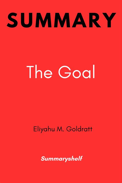 The Goal Summary by Eliyahu M. Goldratt - summaryshelf