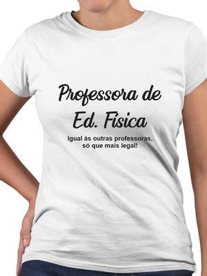 Camiseta Camisa Baby Look Professora De Educacao Fisica Compre