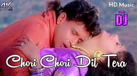 Chori Chori Dil Tera Churange Dj Romantic Hindi Love Song Full Hard